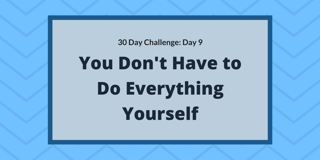 You Don't have to do everything