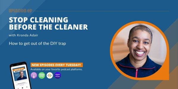 Stop Cleaning Before The Cleaner